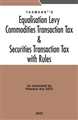 Equalisation Levy Commodities Transaction Tax & Securities Transaction Tax with Rules
 - Mahavir Law House(MLH)