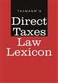 DIRECT TAXES LAW LEXICON
 - Mahavir Law House(MLH)