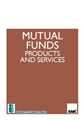 MUTUAL FUNDS - PRODUCTS AND SERVICES

