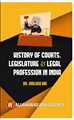 History of Courts, Legislature & Legal Profession in India  - Mahavir Law House(MLH)