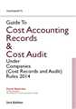 GUIDE TO COST ACCOUNTING RECORDS & COST AUDIT UNDER COMPANIES (COST RECORDS AND AUDIT) )RULES 2014
