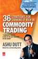 36 Strategies for Striking It Rich in Commodity Trading - Mahavir Law House(MLH)