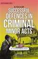A to Z of Successful Defences in Criminal Minor Acts - Mahavir Law House(MLH)