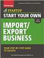 Start Your Own Import/Export Business: Your Step-By-Step Guide to Success (Entrepreneur's Startup)