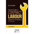 Practical Guide to Contract Labour (Regulation and Abolition) Act and Rules - Mahavir Law House(MLH)