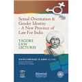 Sexual Orientation & Gender Identity - A New Province of Law For India (Tagore Law Lectures)