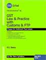 GST LAW & PRACTICE WITH CUSTOMS & FTP (Paper8 : Indirect Tax Laws)-MAY 2018 EXAMS
 - Mahavir Law House(MLH)