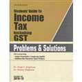 STUDENTS GUIDE TO INCOME TAX INCLUDING GST PROBLEMS & SOLUTIONS
