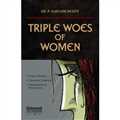 Triple Woes of Women