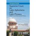 Supreme Court on Latin Aphorisms and Latin Phrases - A Digest of Latin Maxims and Latin Phrases - Mahavir Law House(MLH)