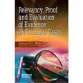 Relevancy, Proof and Evaluation of Evidence in Criminal Cases