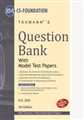 QUESTION BANK WITH MODEL TEST PAPER (CS-FOUNDATION)
 - Mahavir Law House(MLH)