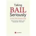 Taking Bail Seriously - The State of Bail Jurisprudence in India