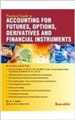 Practical Guide To ACCOUNTING FOR FUTURE, OPTIONS, DERIVATIVES AND FINANCIAL INSTRUMENTS - Mahavir Law House(MLH)