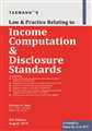LAW & PRACTICE RELATING TO INCOME COMPUTATION & DISCLOSURE STANDARDS

