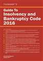 Guide to Insolvency and Bankruptcy Code 2016 
