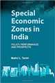 Special Economic Zones in India: Policy, Performance and Prospects