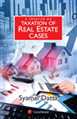 A Treatise on Taxation of Real Estate Cases